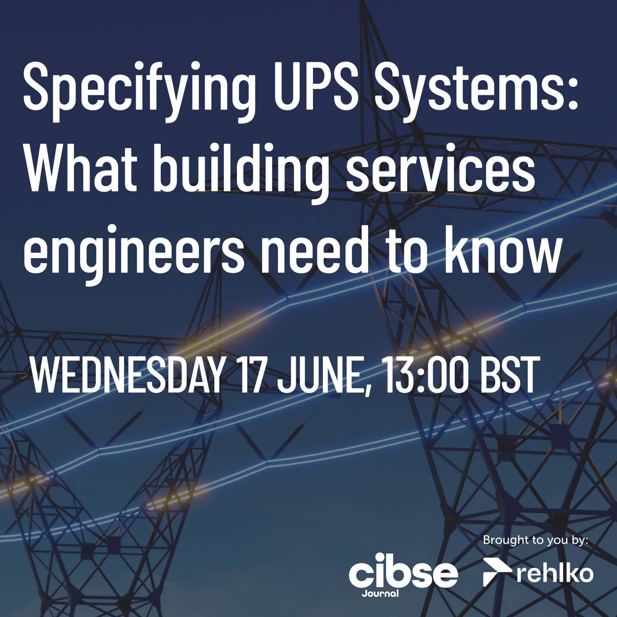 Specifying UPS Systems: What Building Services Engineers Need To Know